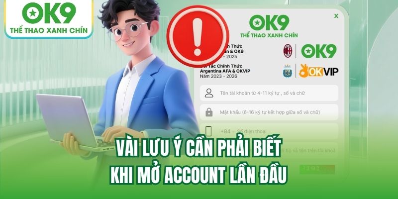 Vài lưu ý cần phải biết khi mở account lần đầu
